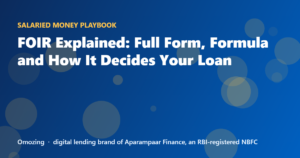 FOIR Explained: Full Form, Formula and How It Decides Your Loan