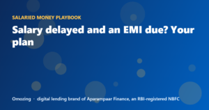 Salary delayed and an EMI due? Your plan