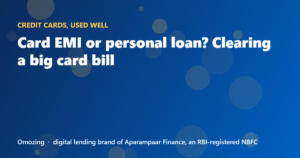 Card EMI or personal loan? Clearing a big card bill
